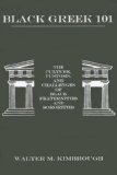 Black Greek 101: The Culture, Customs, and Challenges of Black Fraternities and Soroities by Kimbrough, Dr. Walter M. published by Fairleigh Dickinson (2003) [Paperback]