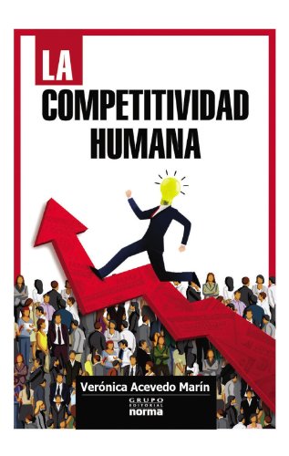 LA COMPETITIVIDAD HUMANA (Spanish Edition)