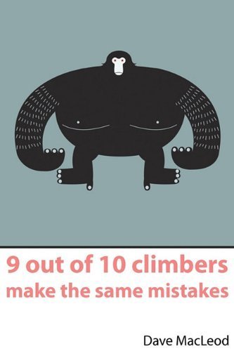 9 out of 10 climbers make the same mistakes by MacLeod, Dave published by Rare Breed Productions (2009) [Paperback]