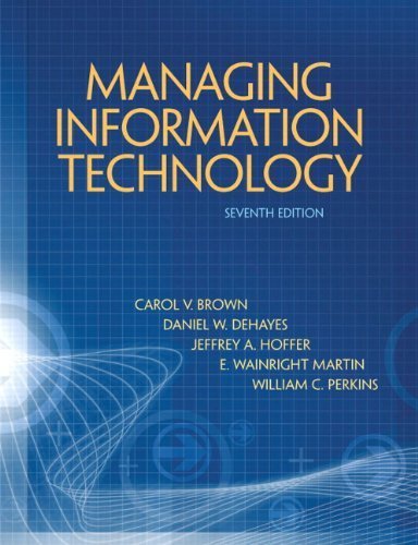 Managing Information Technology (7th Edition) 7th (seventh) edition by Brown, Carol V., DeHayes, Daniel W., Hoffer, Jeffrey A., Mar published by Prentice Hall (2011) [Hardcover]