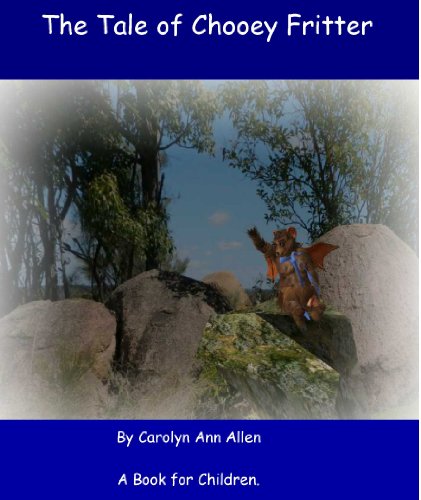 The Tale of Chooey Fritter - colour version (The Tale of Chooey Fritter, Book 1.)