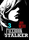 Facebook Stalker, Episode 3. (A Novella Series)