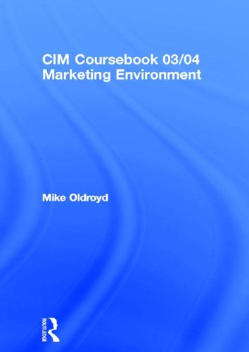 CIM Coursebook 03/04 Marketing Environment (CIM Workbooks 2003/04 Editions)