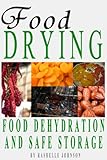 Food Drying: Food Dehydration and Safe Storage