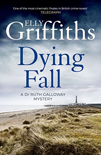 A Dying Fall: A spooky, gripping read for Halloween (Dr Ruth Galloway Mysteries 5) (The Dr Ruth Galloway Mysteries) (English Edition)