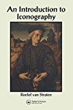 An Introduction to Iconography: Symbols, Allusions and Meaning in the Visual Arts: 1 (Documenting the Image)