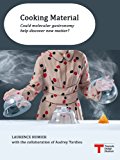 Cooking Material. Could molecular gastronomy help discover new matter?