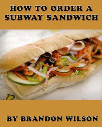 How to Order a Subway Sandwich