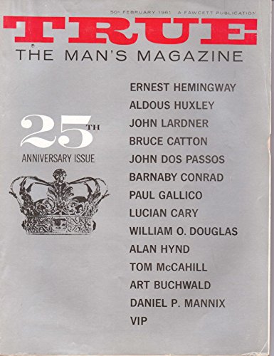 TRUE, The Man's Magazine; 25th Anniversary Issue, February 1961; Vol. 42, No. 285