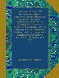 History of the 72D Indiana Volunteer Infantry of the Mounted Lightning Brigade...: Especially Devoted to Giving the Reader a Definite Knowledge of the ... Complete Roster of Officers and Men