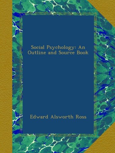 Social Psychology: An Outline and Source Book