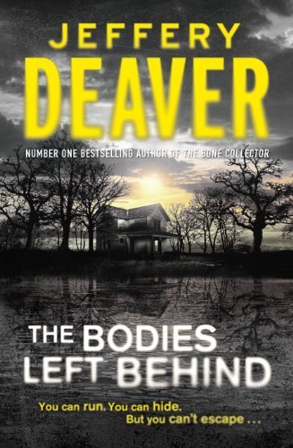 The Bodies Left Behind 1st (first) edition by Deaver, Jeffrey published by Hodder & Stoughton (2008) [Paperback]