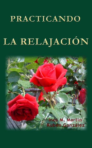 PRACTICANDO LA RELAJACIÃ“N (Spanish Edition)