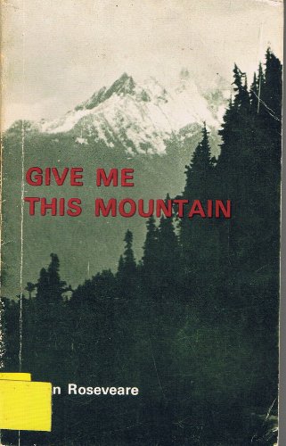 Give me this mountain : an autobiography. by Roseveare, Helen. published by Eerdmans (1966) [Paperback]