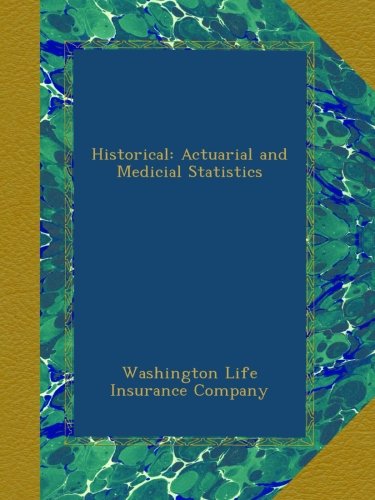 Historical: Actuarial and Medicial Statistics