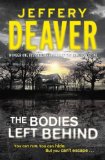 The Bodies Left Behind 1st (first) edition by Deaver, Jeffrey published by Hodder & Stoughton (2008) [Paperback]