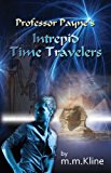 Professor Payne’s Intrepid Time Travelers (A Leap Behind Book 1)