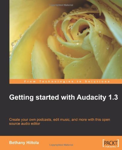 Getting Started with Audacity 1.3 by Hiitola, Bethany published by Packt Publishing (2010) [Paperback]