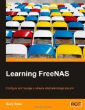 Learning FreeNAS: Configure and manage a network attached storage solution 1st (first) edition by Sims, Gary published by Packt Publishing (2008) [Paperback]