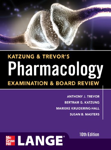 Katzung & Trevor's Pharmacology Examination and Board Review,10th Edition (Katzung & Trevor's Pharmacology Examination & Board Review)