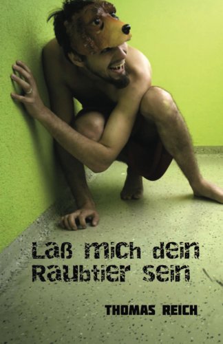Lass mich dein Raubtier sein (German Edition)