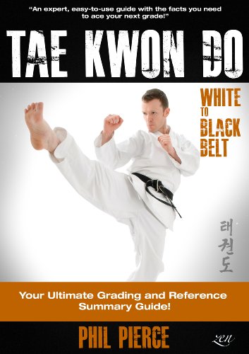 TaeKwonDo - White to Black Belt: Your Ultimate Grading and Reference Summary Guide! (TAGB, ITF, Tae Kwon Do, Martial Arts)