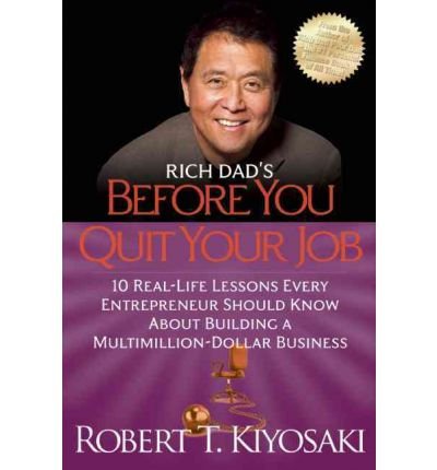(Rich Dad's Before You Quit Your Job) By Robert T. Kiyosaki (Author) Paperback on (Nov , 2012)