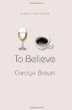 To Believe (A Broken Roads Romance)