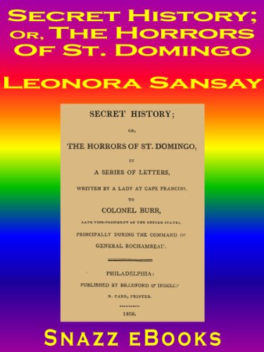 Secret History; or, The Horrors of St. Domingo