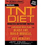 By Jeff Volek Men's Health TNT Diet: The Explosive New Plan to Blast Fat, Build Muscle, and Get Healthy in 12 Week (Reprint)