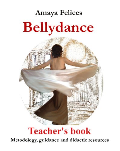 Bellydance: Teacher's book (Methodology, guidance and didactic resources)