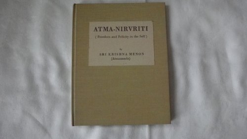 ATMA-NIRVRITI - FREEDOM AND FELICITY IN THE SELF
