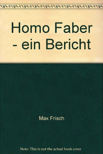 Homo Faber - ein Bericht