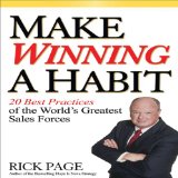 Make Winning a Habit: 20 Best Practices of the World's Greatest Sales Forces