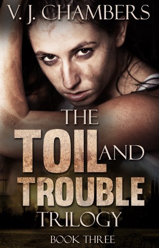 The Toil and Trouble Trilogy, Book Three (T & T 3)