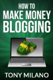 How To Make Money Blogging