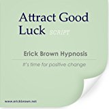 Attract Good Luck (Hypnosis & Meditation)