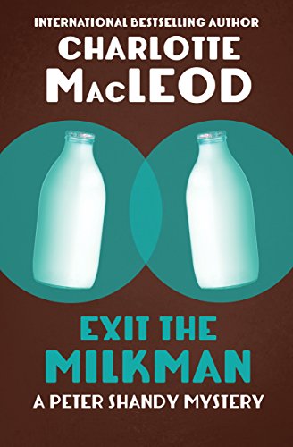 Exit the Milkman: A Professor Peter Shandy Mystery (The Peter Shandy Mysteries Book 10)