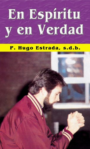 En EspÃ­ritu y en Verdad (ColecciÃ³n P. Hugo Estrada nÂº 13) (Spanish Edition)