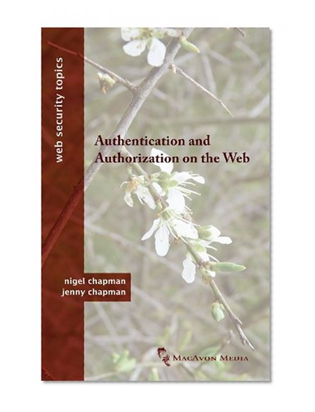 Authentication and Authorization on the Web (Web Security Topics)