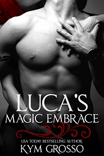 Luca's Magic Embrace (Immortals of New Orleans Book 2)