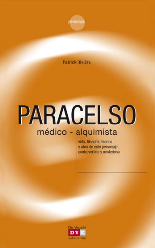 Paracelso, mÃ©dico-alquimista (Spanish Edition)
