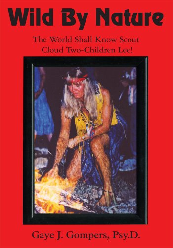 Wild By Nature:The World Shall Know Scout Cloud Two-Children Lee!