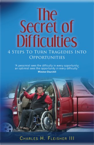 The Secret of Difficulties: Four Steps to Turn Tragedies into Opportunities
