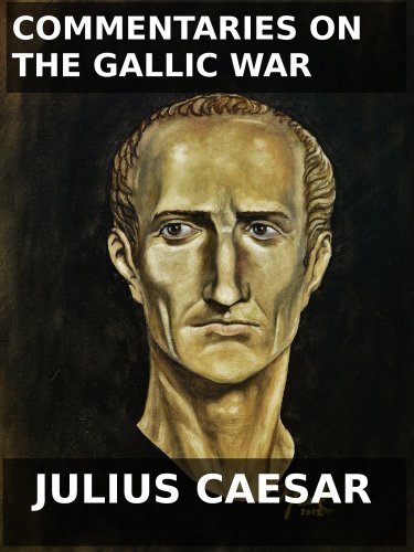 Commentaries on The Gallic War [Diglot Edition with Latin Glossary]