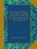 Every day alterations; a compendium of causes, effects and remedies for the more common errors in cutting and making men's garment