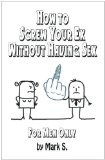 How To Screw Your Ex Without Having Sex