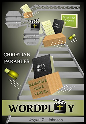 Wordplay: Biblical Tales of the Ventriloquist, the Blind Architect, and More (Christian Parables Book 1)