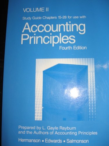 VOLUME II STUDY GUIDE CHAPTERS 15-28 FOR USE WITH ACCOUNTING PRINCIPLES FOURTH EDITION; (HERMANSON,EDWARDS, AND SALMONSON)