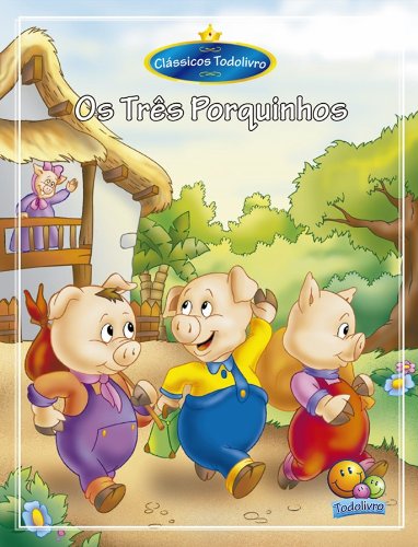 Clássicos Todolivro: O Três Porquinhos (Portuguese Edition)